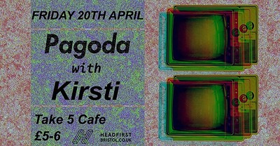 Pagoda presents: Kirsti (null+void) at Take Five Cafe in Bristol