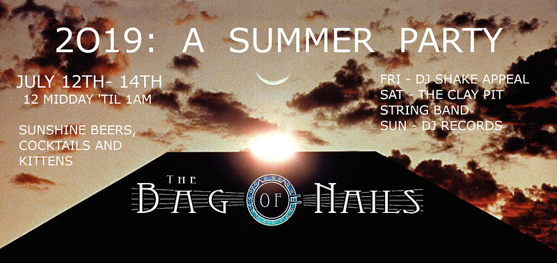 2019; A SUMMER PARTY at The Bag of Nails