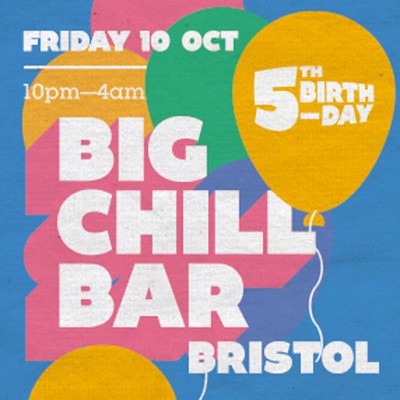 Big Chill Bar 5th Birthday at Big Chill Bar Bristol