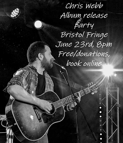 Chris Webb - Album release party at The Bristol Fringe