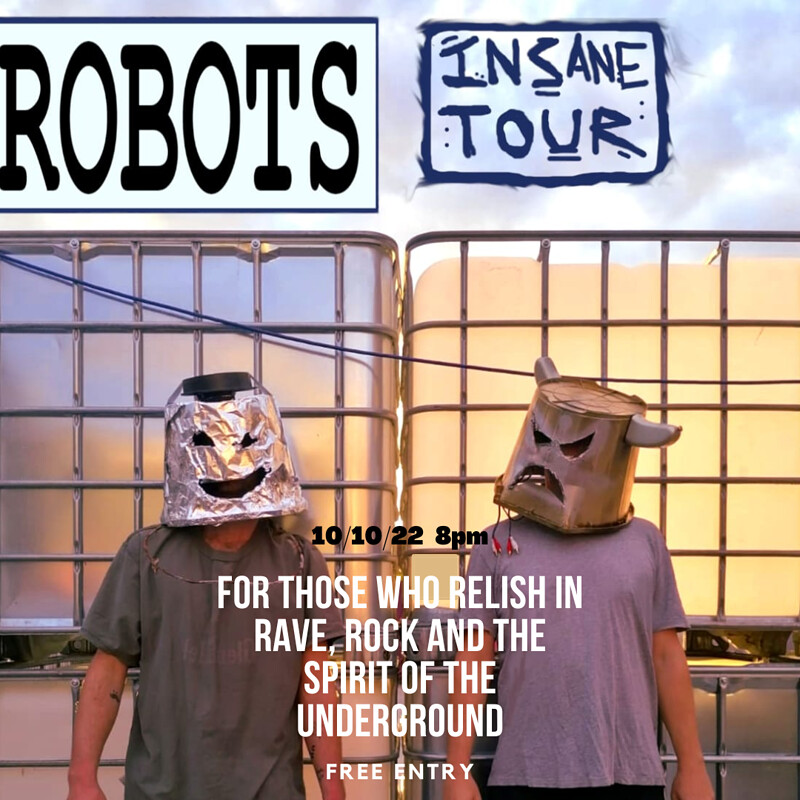 ROBOTS Insane Tour at The Cloak and Dagger
