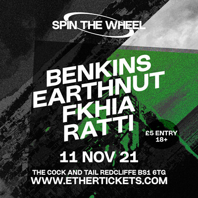 Spin The Wheel Ft. Earthnut, Benkins, FKHIA, Ratti at The Cock And Tail in Bristol