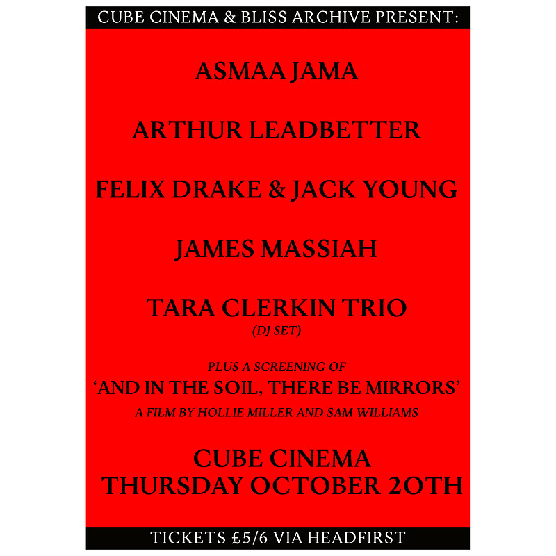 Bliss Archive w/ James Massiah, Asmaa Jama + more at The Cube