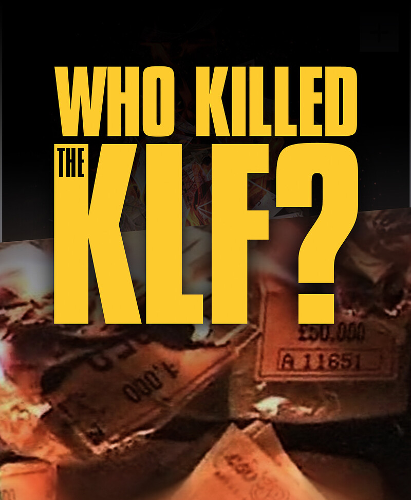 WHO KILLED THE KLF? at The Cube
