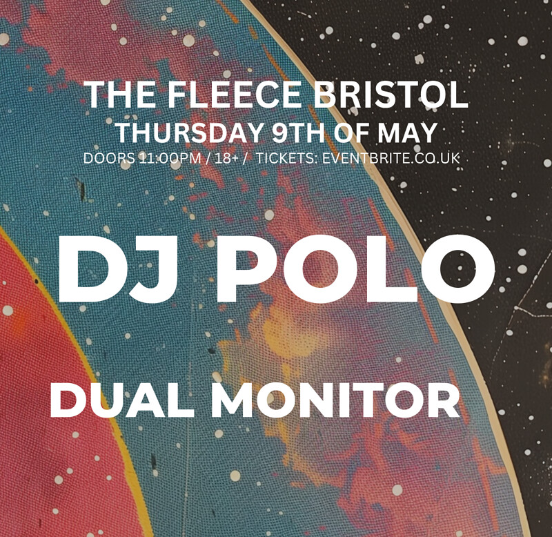 Dj Polo & Dual Monitor at The Fleece