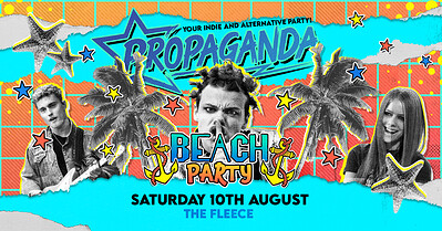 Propaganda - Beach Party at The Fleece