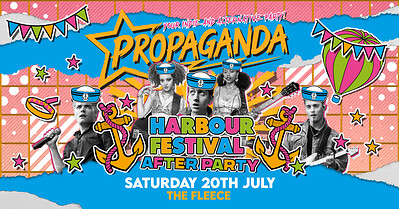 Propaganda - Harbourside Festival Afterparty at The Fleece