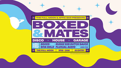 BOXED & mates | FULL MOON at The Full Moon & Attic Bar