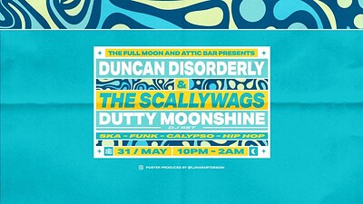Duncan Disorderly & The Scally Wags, Dutty Moons. at The Full Moon & Attic Bar