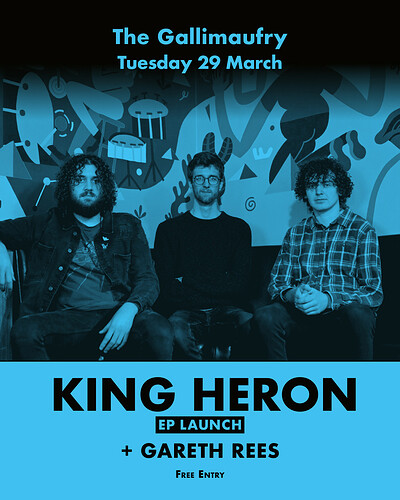 King Heron EP Launch + Gareth Rees at The Gallimaufry in Bristol