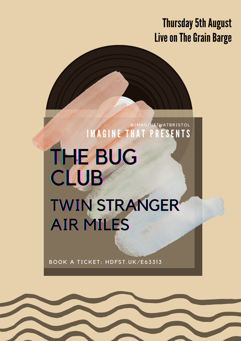 The Bug Club, Twin Stranger & Air Miles at The Grain Barge