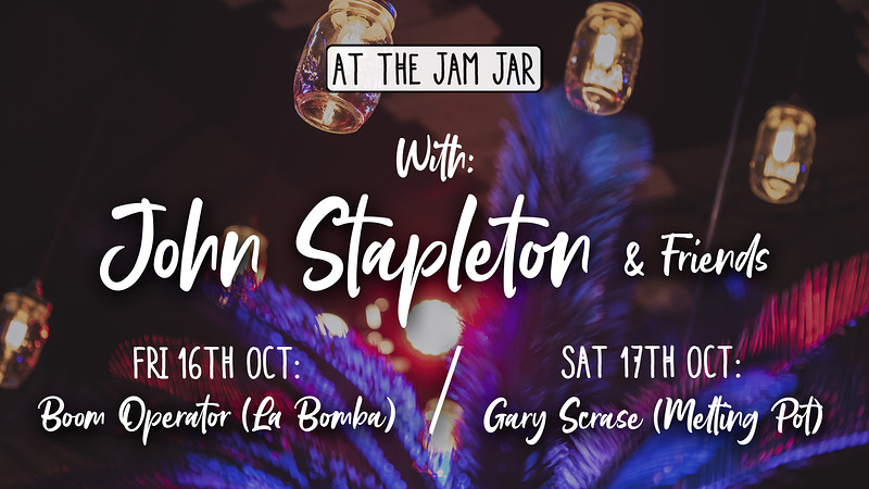 At The Jam Jar with John Stapleton + Boom Operator at Jam Jar