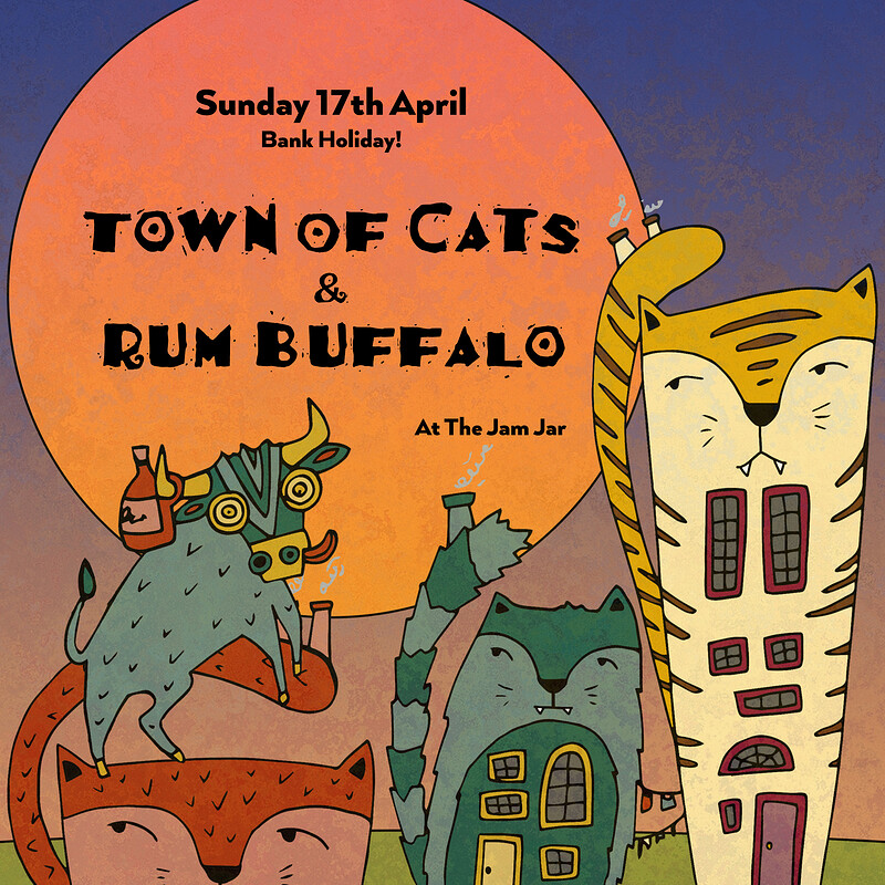 Town of Cats & Rum Buffalo at The Jam Jar
