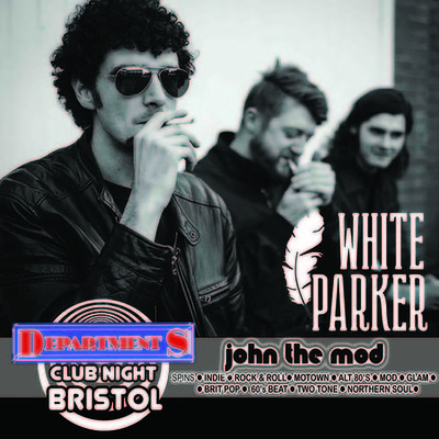 DEPARTMENT S CLUB NIGHT present 'White Parker' at The Lanes Bristol
