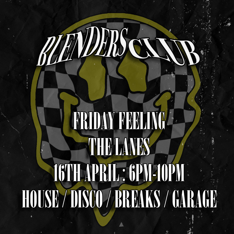 Blenders Club: Friday Feeling Courtyard Party at The Lanes