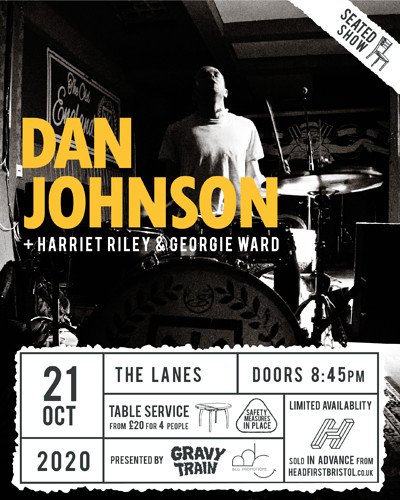 DAN JOHNSON+ HARRIET RILEY/GEORGIE WARD (SOLD OUT) at The Lanes in Bristol