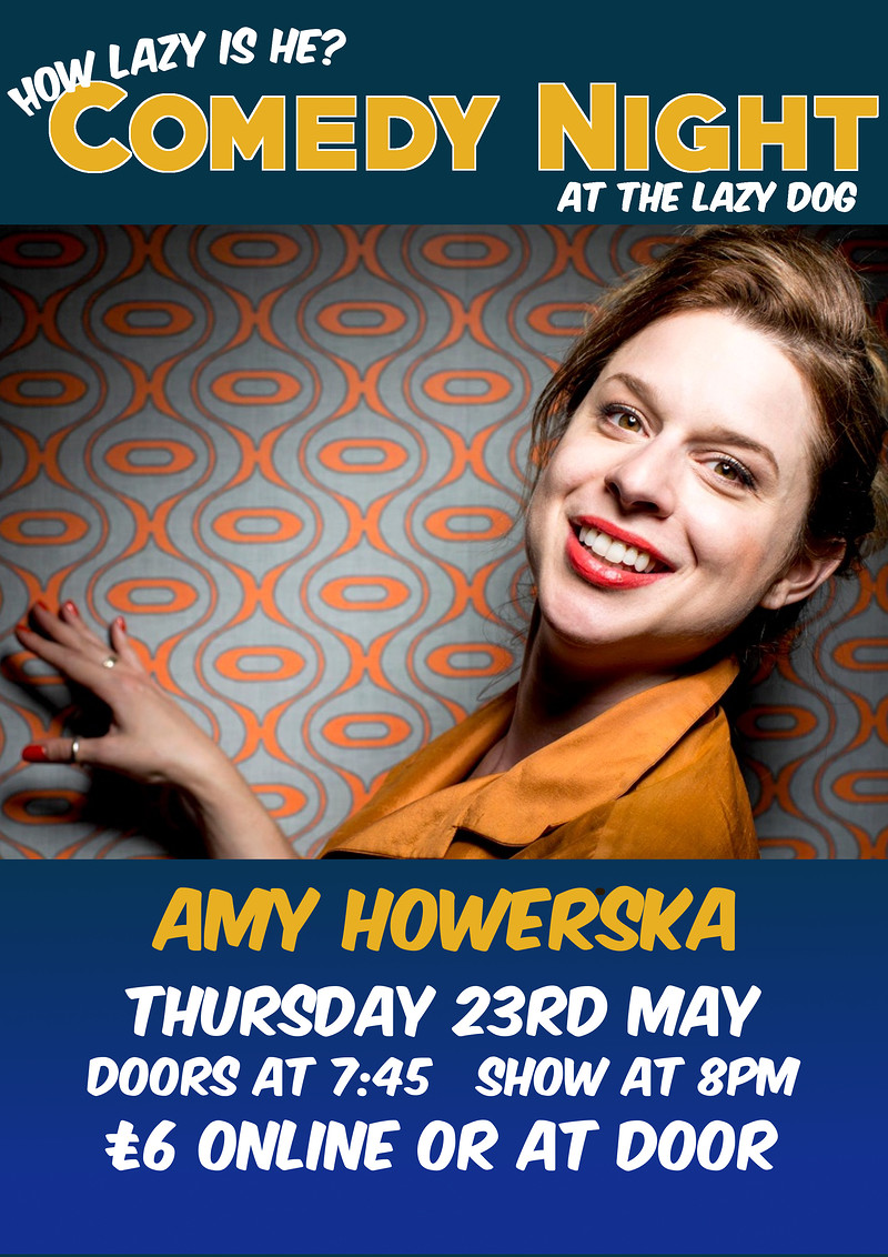 Comedy: How Lazy Is He? with Amy Howerska at The Lazy Dog Pub