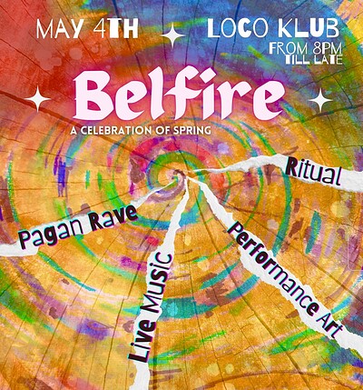 BelFire ✧ an Immersive Celebration of Spring at The Loco Klub