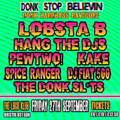 Donk Stop Believing: LOBSTA B / HANG THE DJS at The Loco Klub