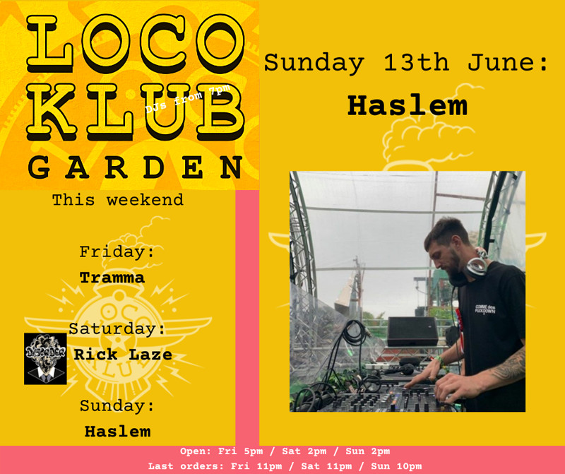 Loco Garden Sessions with Haslem at The Loco Klub
