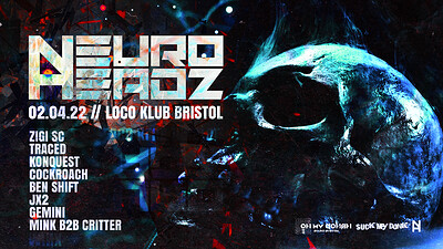 NEUROHEADZ  - Zigi SC / TRACED / Cockroach / Konqu at The Loco Klub in Bristol