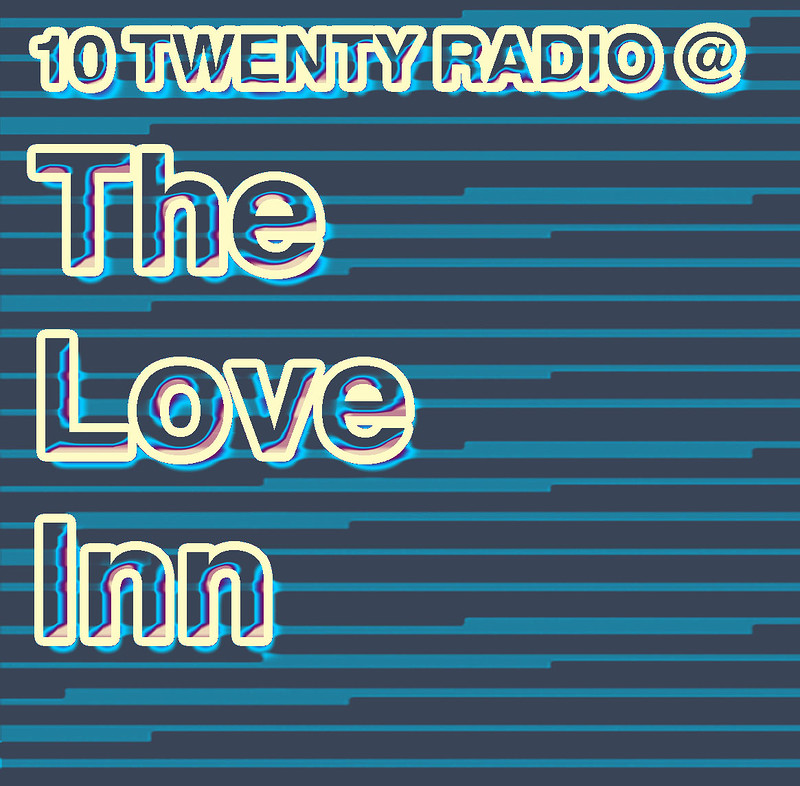 10 Twenty Radio @ The Love Inn at The Love Inn