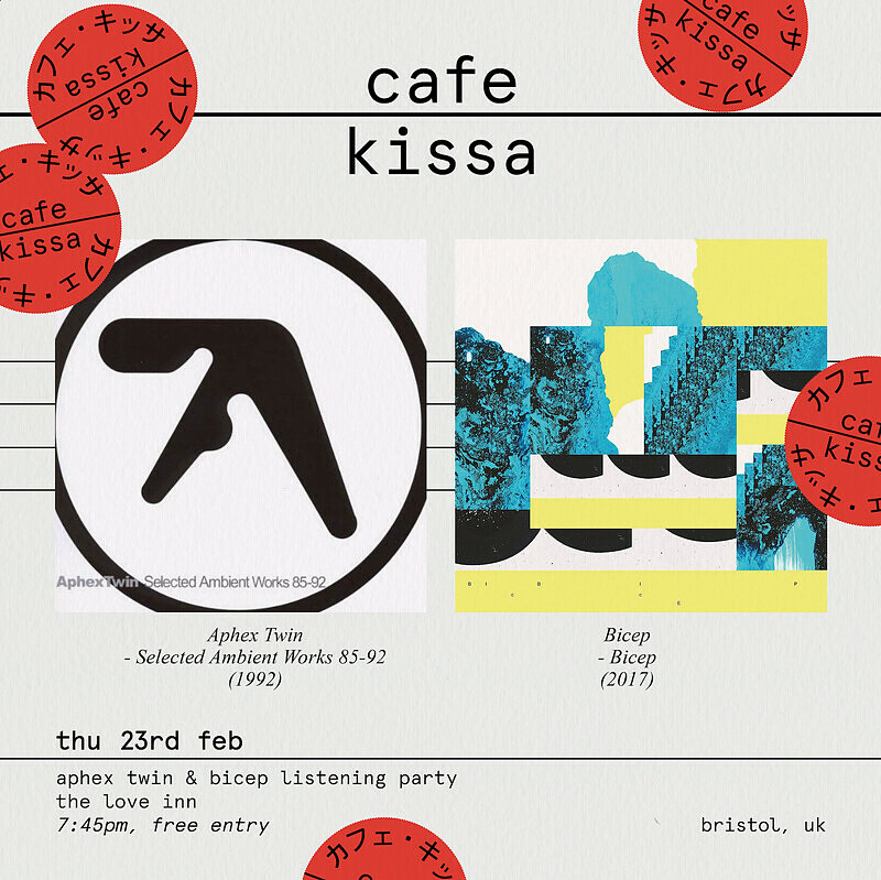 Aphex Twin & Bicep Listening Party - Cafe Kissa at The Love Inn