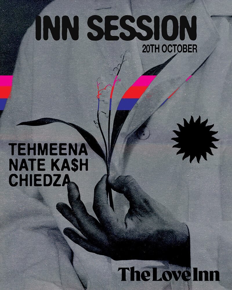 Inn Session #10 w/ Tehmeena, Nate Ka$h & Chiedza at The Love Inn