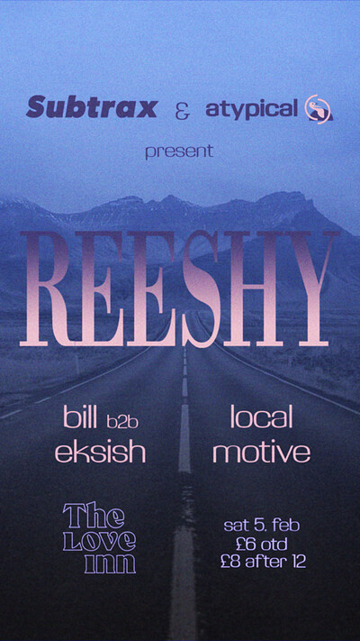 Reeshy w/ Eksish, Bill & Local Motive at The Love Inn in Bristol