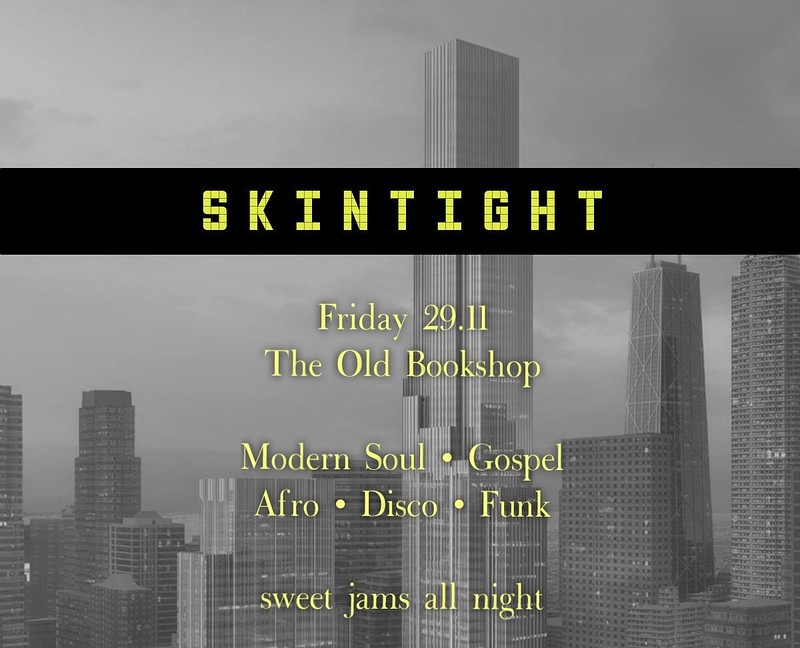 Skintight @The Old Bookshop // Friday 29.11 // Fre at The Old Bookshop
