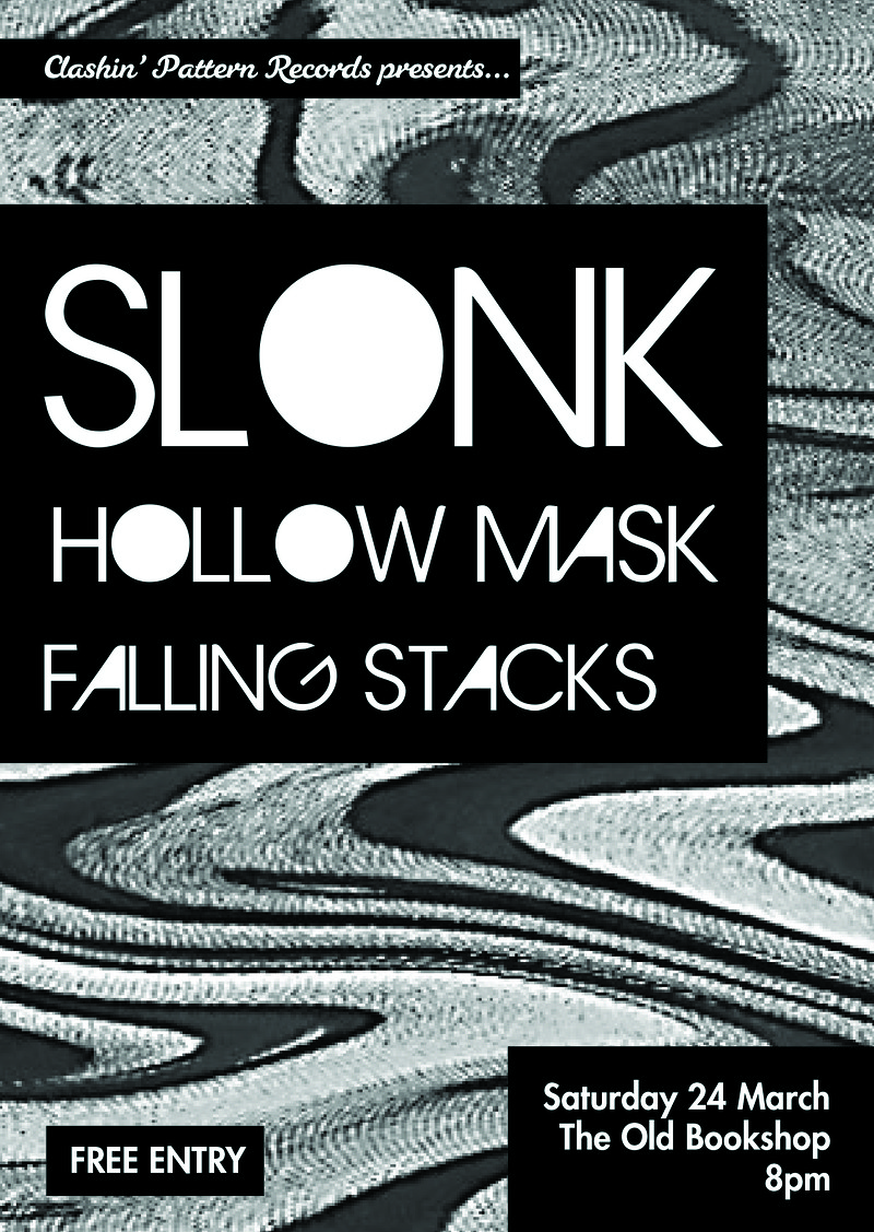 SLONK / HOLLOW MASK / FALLING STACKS at The Old Bookshop