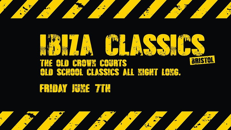 Ibiza Classics: The Bristol Old Crown Courts at The Old Crown Courts