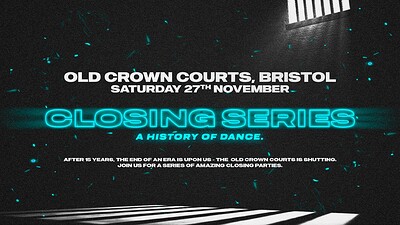 OCC Closing Rave • A History of Dance at The Old Crown Courts in Bristol