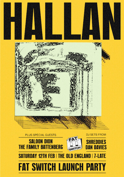 Fat Switch Launch Party: Hallan + Guests at The Old England Pub in Bristol