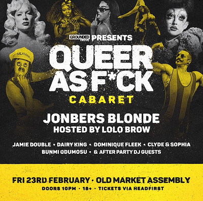 Grounded Circus: QUEER AS F*CK / February Edition at The Old Market Assembly