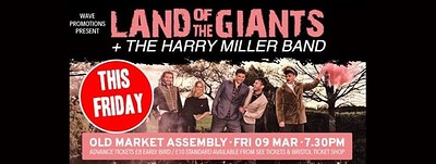 Land of the Giants + The Harry Miller Ba at The Old Market Assembly