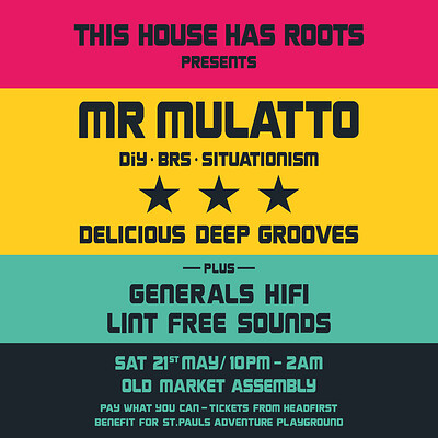 This House has Roots presents Mr Mulatto at The Old Market Assembly in Bristol