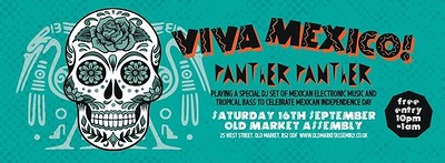 Viva Mexico Panther Panther  & at The Old Market Assembly