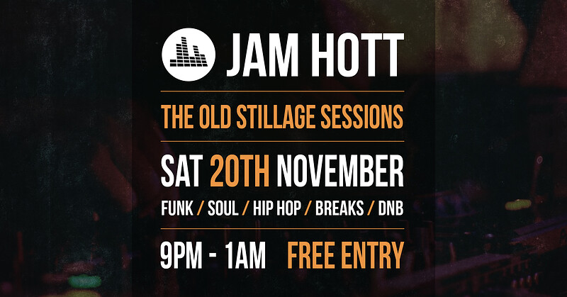 Jam Hott - Old Stillage Sessions at The Old Stillage