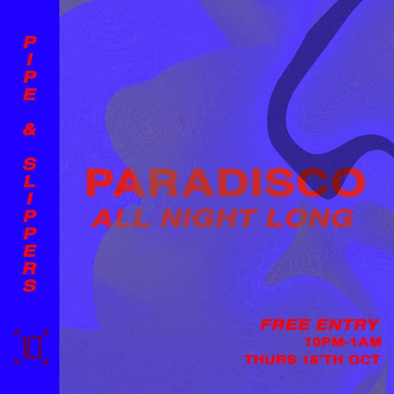 10 Twenty Presents: Paradisco All Night Long at The Pipe & Slippers