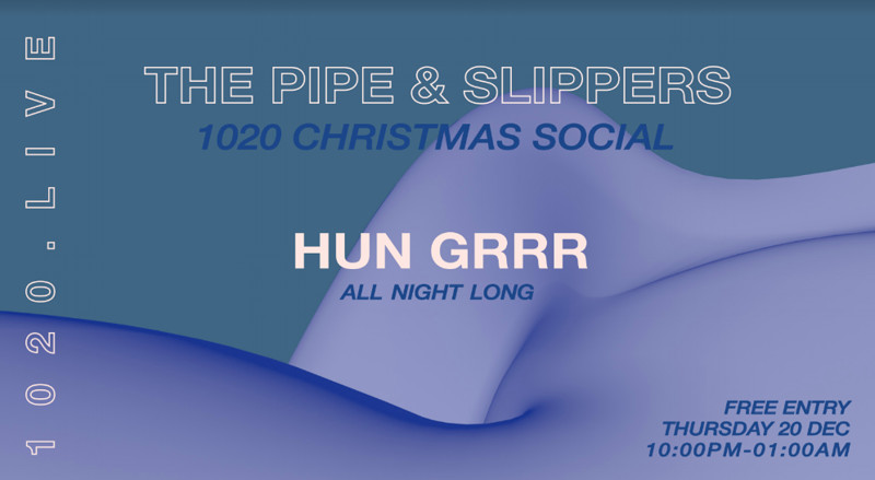 1020 Radio Christmas Social | Hun Grrr All Night at The Pipe & Slippers