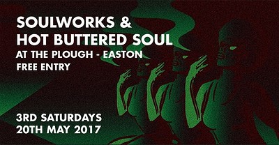 Free May Hot Buttered Soul x Soulworks at The Plough Inn