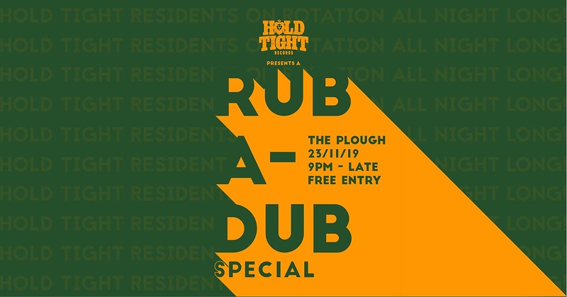 Hold Tight Records at The Plough: Rub A Dub Specia at The Plough Inn