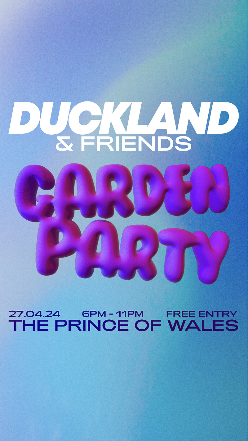 Duckland & Friends: Garden Party at The Prince of Wales