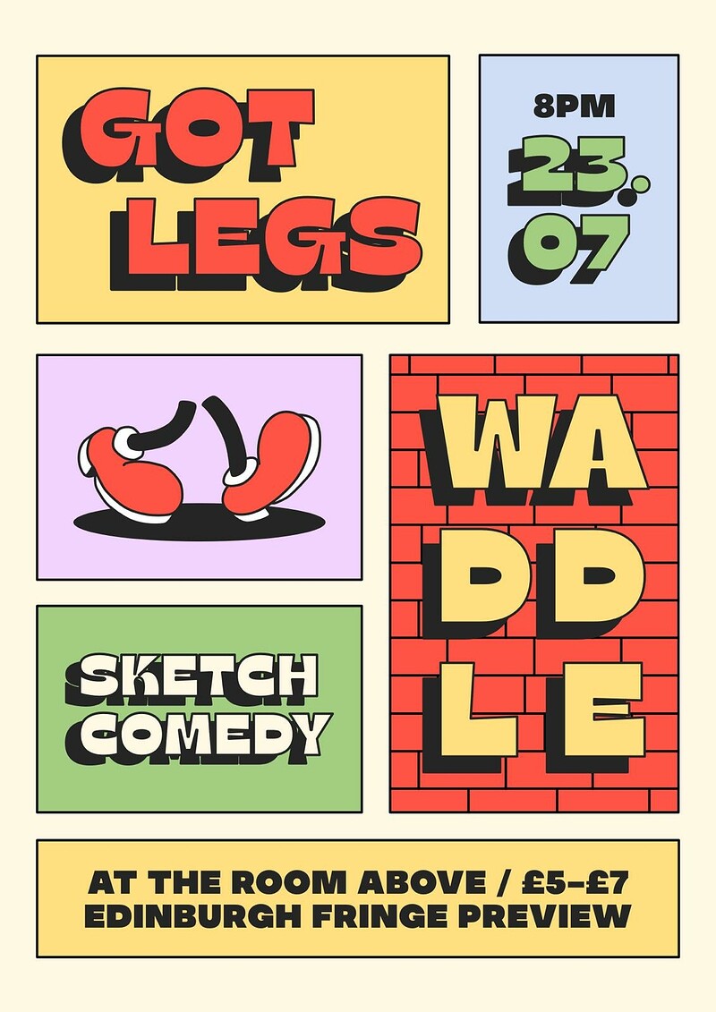 Got Legs: Waddle, Edinburgh Preview, Sketch Comedy at The Room Above