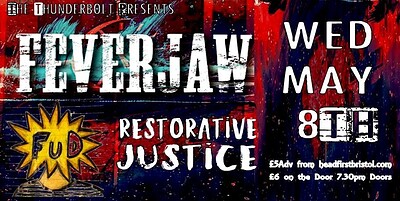 FEVERJAW + Fud + Restorative Justice at The Thunderbolt