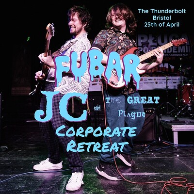 FUBAR + JC And The Great Plague + Corporate Retrea at The Thunderbolt