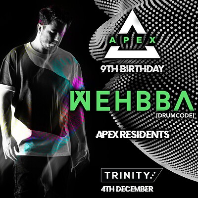 Apex 9th Birthday: Wehbba [Drumcode] at The Trinity Centre in Bristol