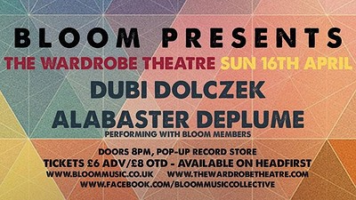 Bloom Presents Dubi Dolczek and Alabaster dePlume at The Wardrobe Theatre