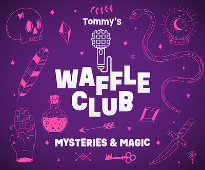 Tommy's Waffle Club: MYSTERIES & MAGIC at The Wardrobe Theatre